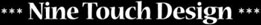 NINE TOUCH DESIGN